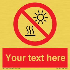 Custom prohibition Do not expose to direct sunlight or hot surface